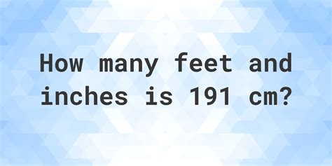 191 cm in feet and inches